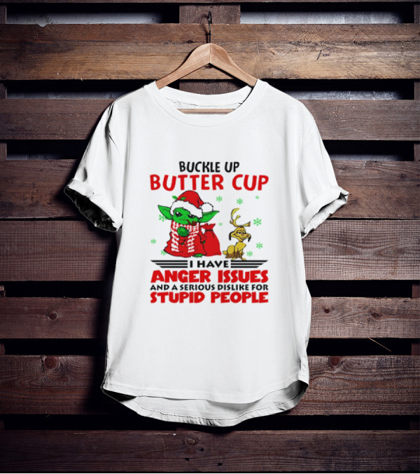 Buckle Up Butter Cup Baby Yoda And Max Dog I Have Anger Issues Christmas T-Shirt