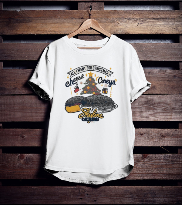 All I Want For Christmas Cheese Coneys Skyline Chili Cincinnati Holiday Treats T-Shirt