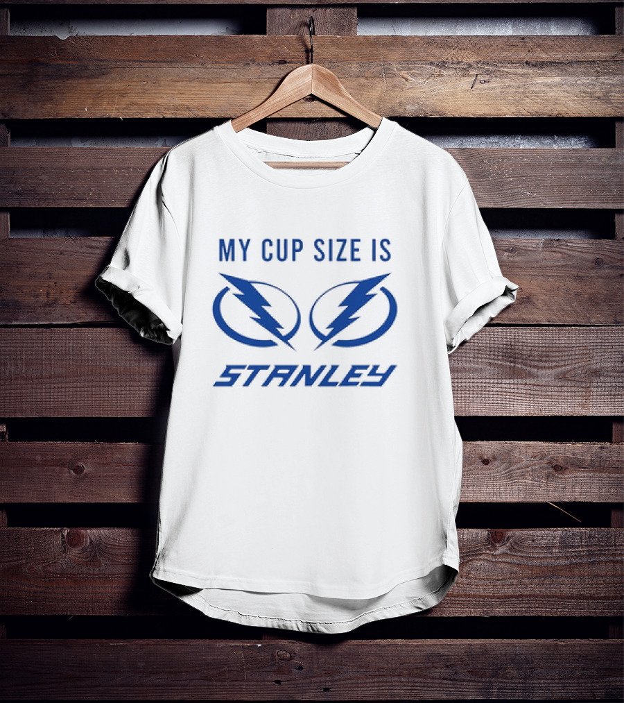 Tampa Bay Lightning My Cup Size Is Stanley T-Shirt