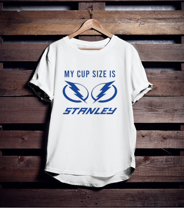 Tampa Bay Lightning My Cup Size Is Stanley T-Shirt