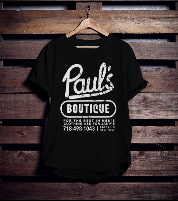 Paul’s Boutique For The Best In Men's Clothing Ask For Janice Brooklyn New York 718-493-1043 T-Shirt