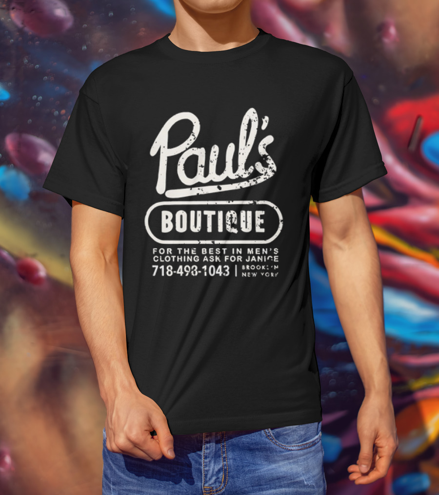 Paul’s Boutique For The Best In Men's Clothing Ask For Janice Brooklyn New York 718-493-1043 T-Shirt