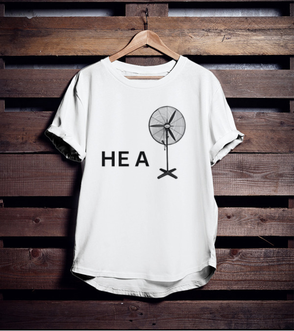 HE A Fan T-Shirt