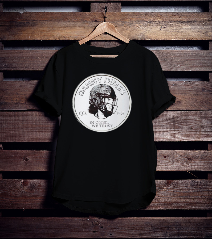 Danny Dimes QB #5 In O'Neil We Trust Football Coin T-Shirt