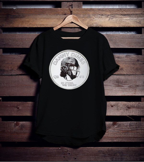 Danny Dimes QB #5 In O'Neil We Trust Football Coin T-Shirt