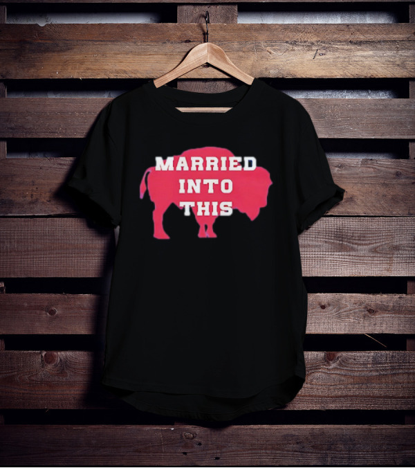 Married Into This Buffalo Bills Bison T-Shirt