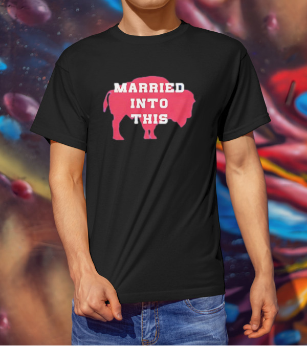 Married Into This Buffalo Bills Bison T-Shirt