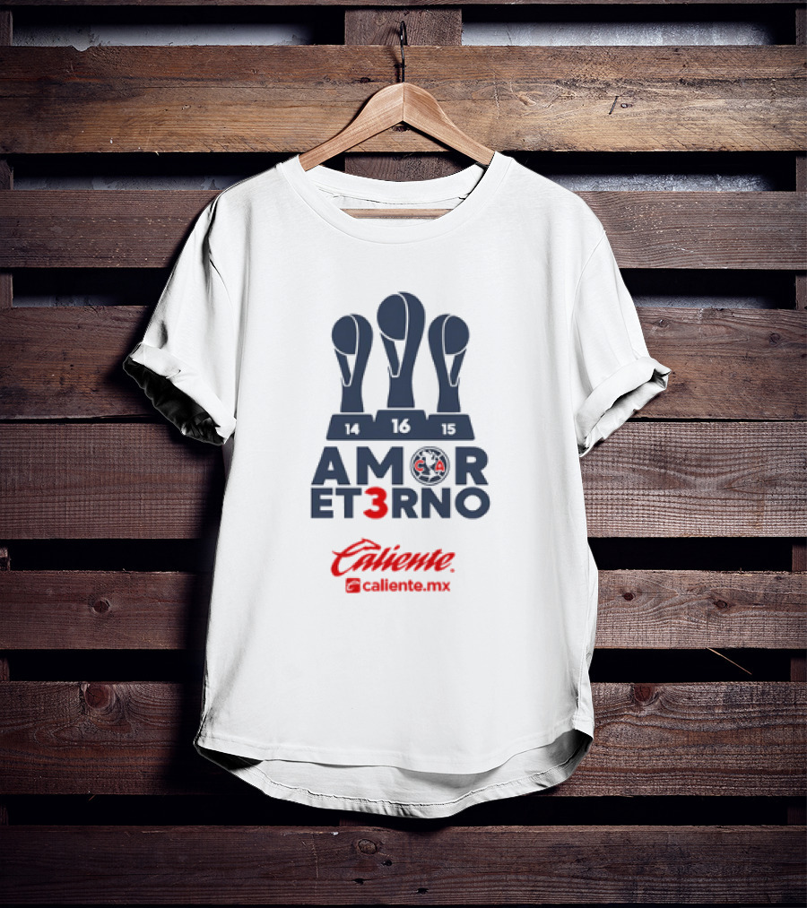 Amor Eterno Club América Campeón Caliente Caliente.mx 14 16 15 T-Shirt