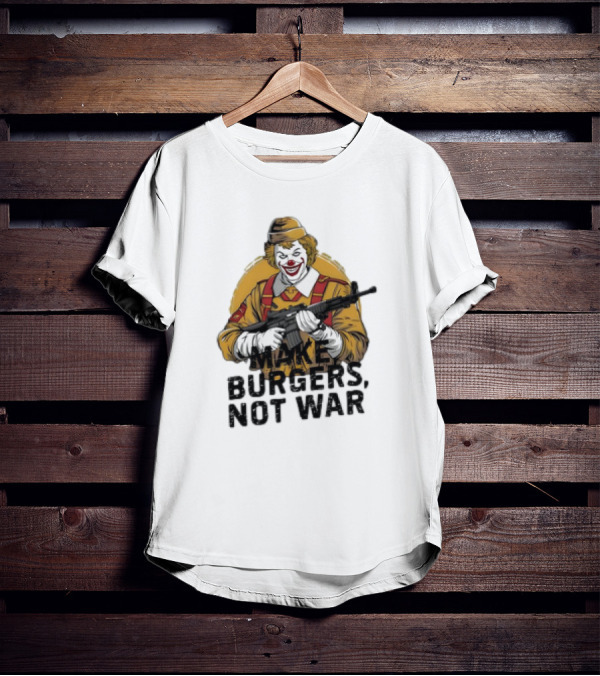 Clown Holding Rifle Make Burgers Not War T-Shirt