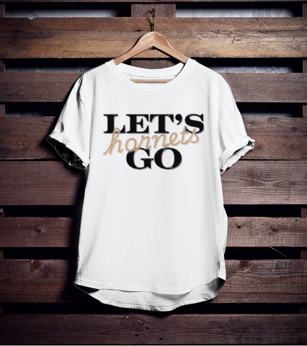LET'S Hornets GO T-Shirt