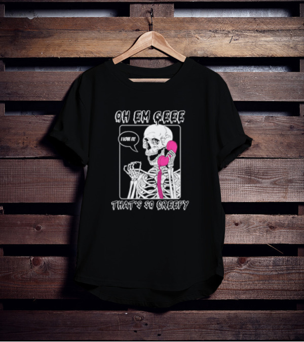 OH EM GEEE Skeleton I Love It That's So Creepy Pink Phone T-Shirt