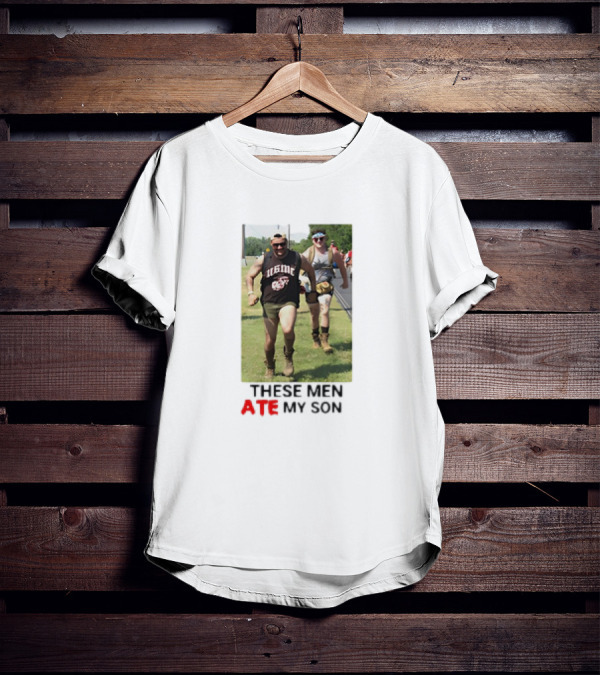 THESE MEN ATE MY SON Running Meme Marines T-Shirt