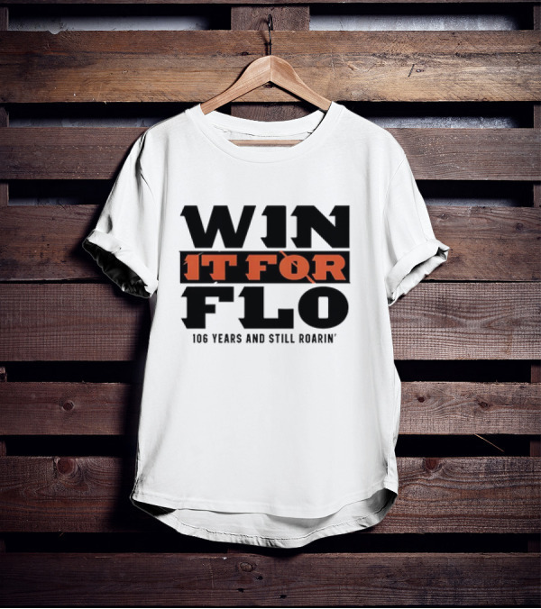 Cincinnati Bengals Win It For Flo 106 Years And Still Roarin' T-Shirt