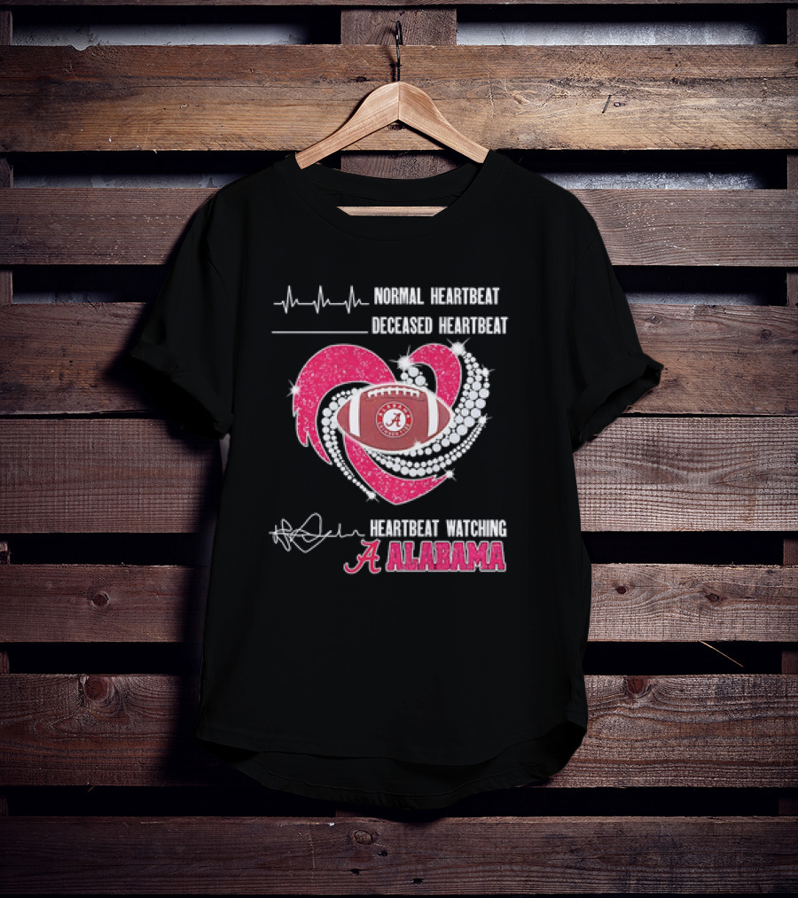 Normal Heartbeat Deceased Heartbeat Heartbeat Watching Alabama T-Shirt