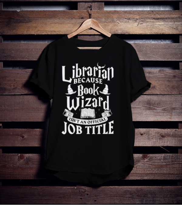 Librarian Because Book Wizard Isn't An Official Job Title With Magical Symbols T-Shirt