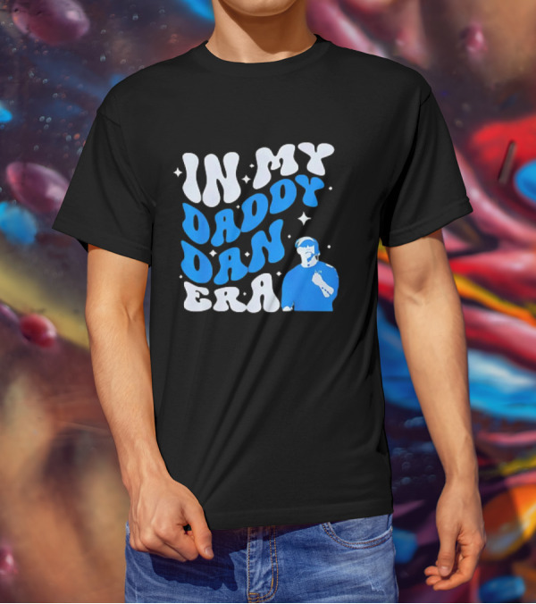In My Daddy Dan Era Dan Campbell Coach T-Shirt