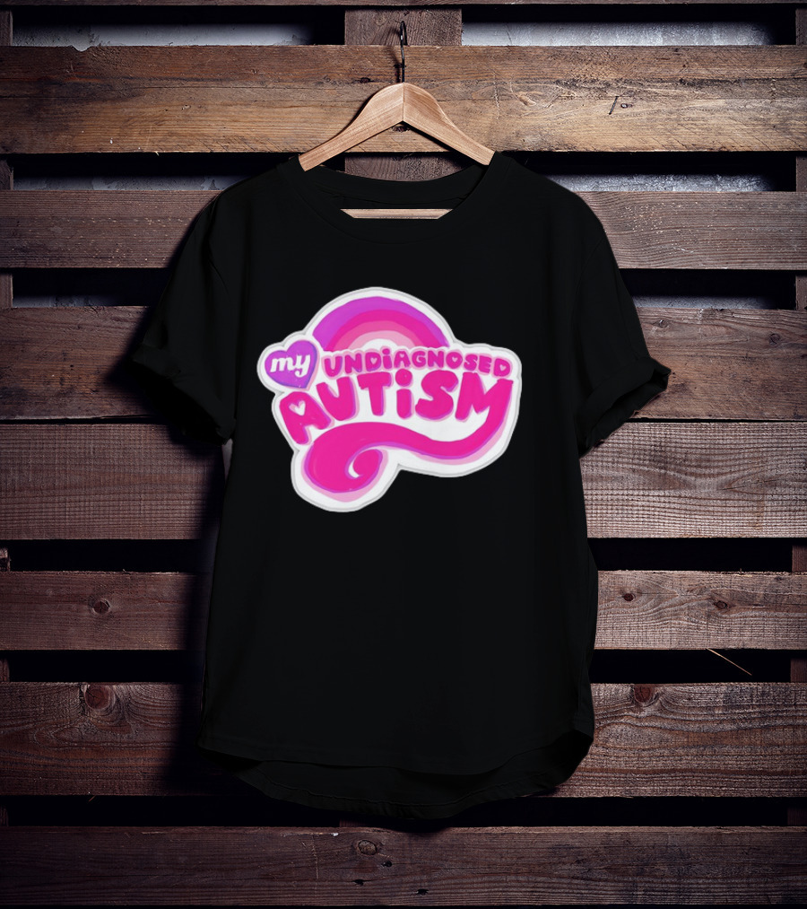 My Undiagnosed Autism Pink Rainbow T-Shirt
