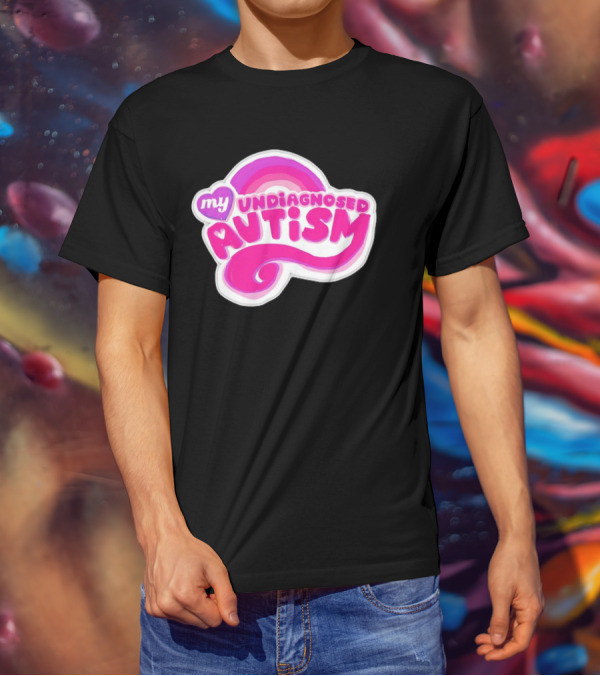 My Undiagnosed Autism Pink Rainbow T-Shirt