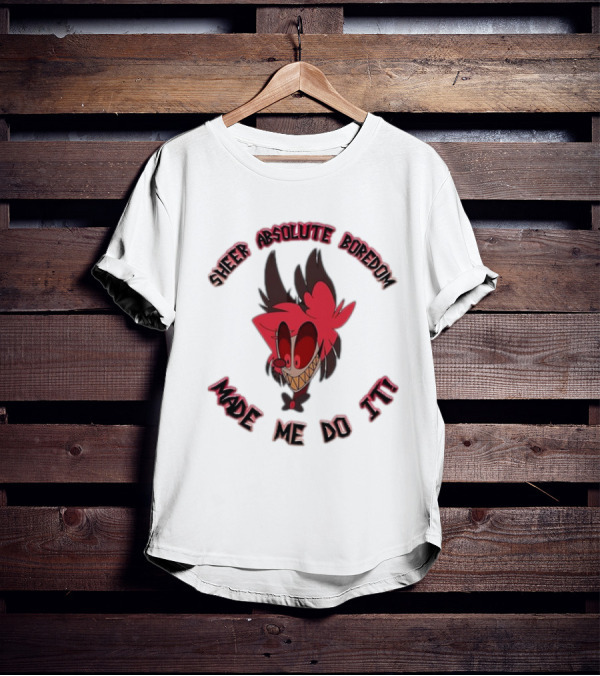 Alastor Hazbin Hotel Sheer Absolute Boredom Made Me Do It T-Shirt