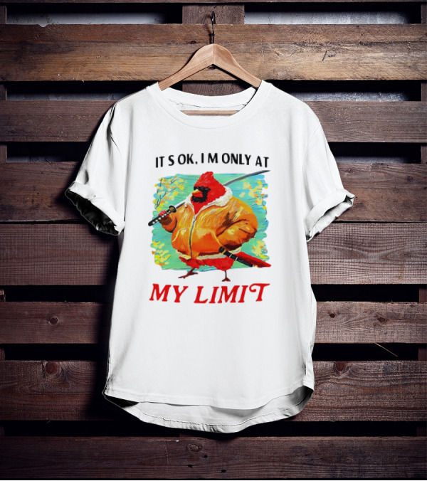 IT'S OK I'M ONLY AT MY LIMIT Samurai Cardinal With Sword In Orange Coat T-Shirt