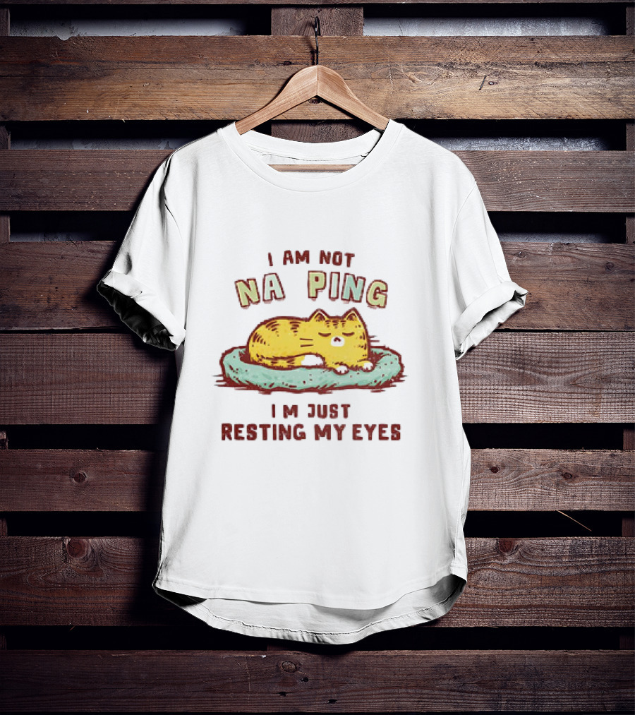 I Am Not Napping I'm Just Resting My Eyes Sleepy Cat T-Shirt