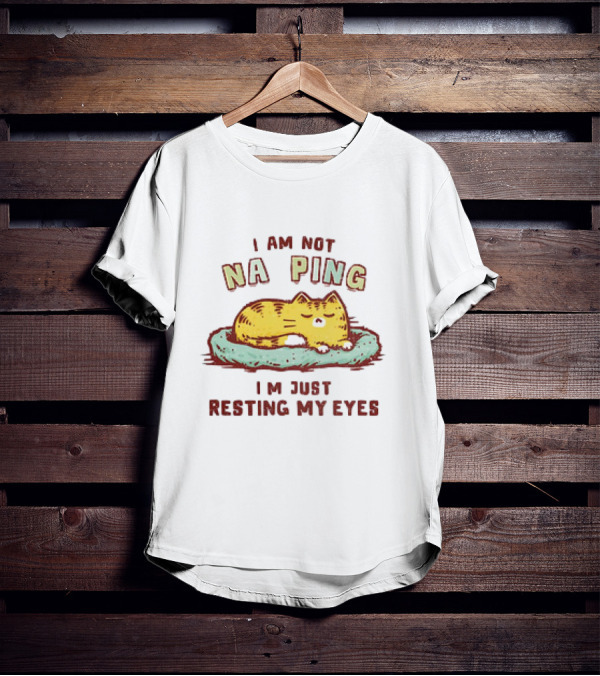 I Am Not Napping I'm Just Resting My Eyes Sleepy Cat T-Shirt