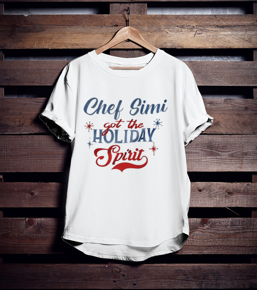 Chef Simi Got The Holiday Spirit Festive Typography T-Shirt