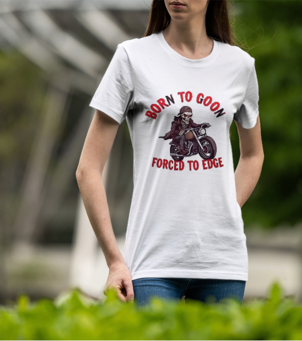 Born To Goon Forced To Edge Skeleton On Motorcycle T-Shirt