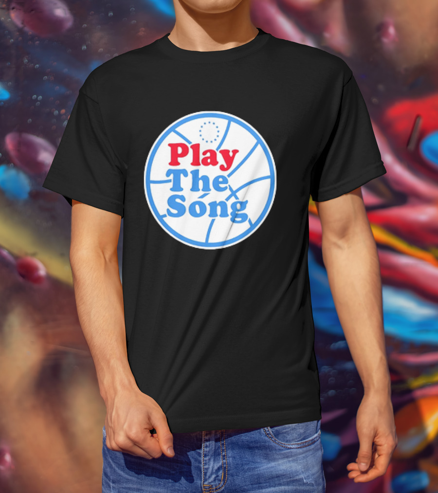 Play The Song Philadelphia 76ers Basketball T-Shirt
