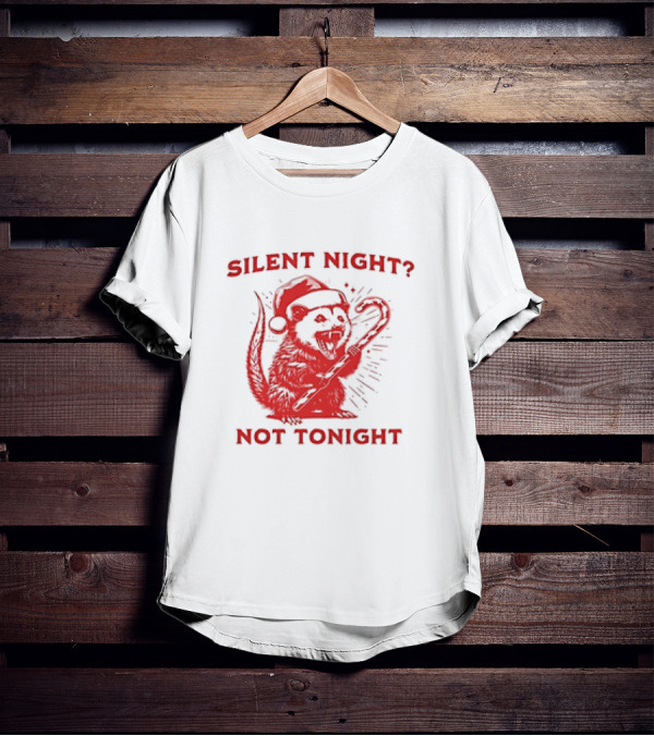 Silent Night Not Tonight Christmas Santa Rat T-Shirt