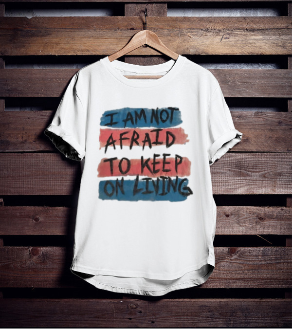 I Am Not Afraid To Keep On Living Song Lyric Text Over Red And Blue Stripes T-Shirt