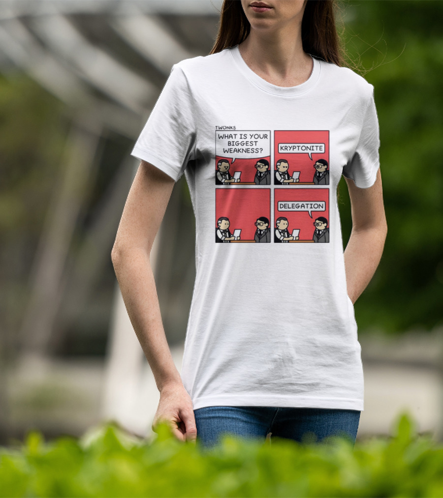 TWONKS What Is Your Biggest Weakness Kryptonite Delegation Comic Conversation T-Shirt