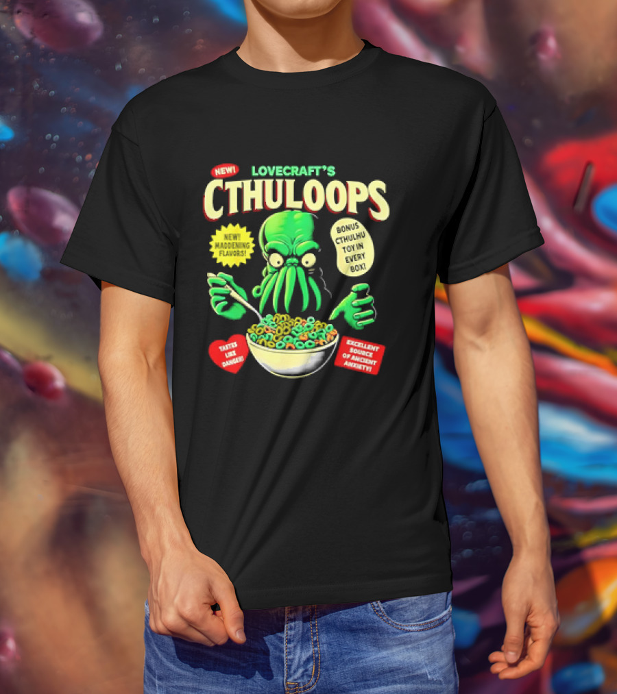 LOVECRAFT'S CTHULOOPS NEW MADDENING FLAVORS BONUS CTHULHU TOY IN EVERY BOX EXCELLENT SOURCE OF ANCIENT AWAKENING TASTES LIKE DANGER T-Shirt