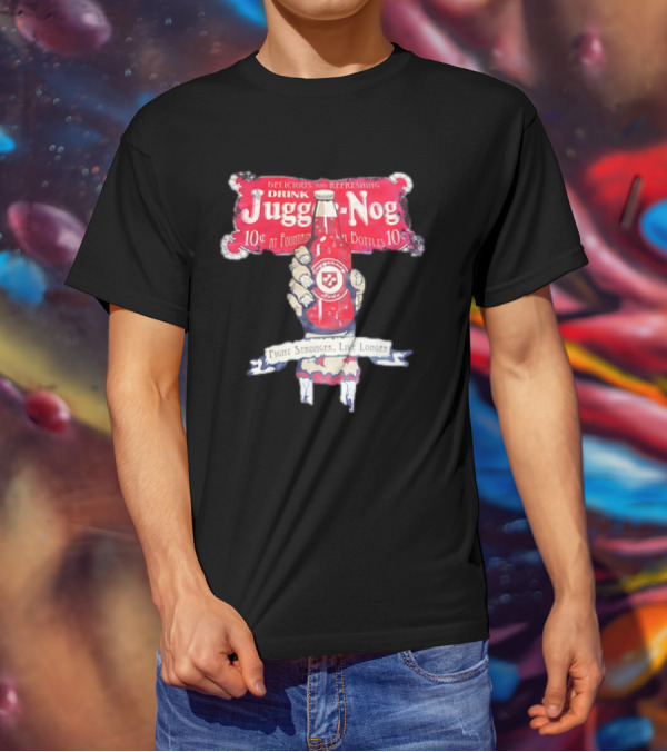 Juggernog Drink Delicious Refreshing Fight Stronger Live Longer T-Shirt