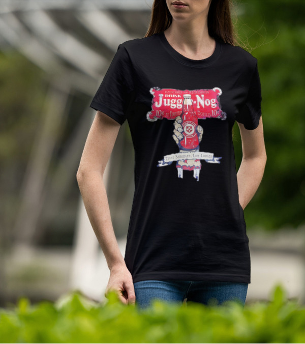 Juggernog Drink Delicious Refreshing Fight Stronger Live Longer T-Shirt