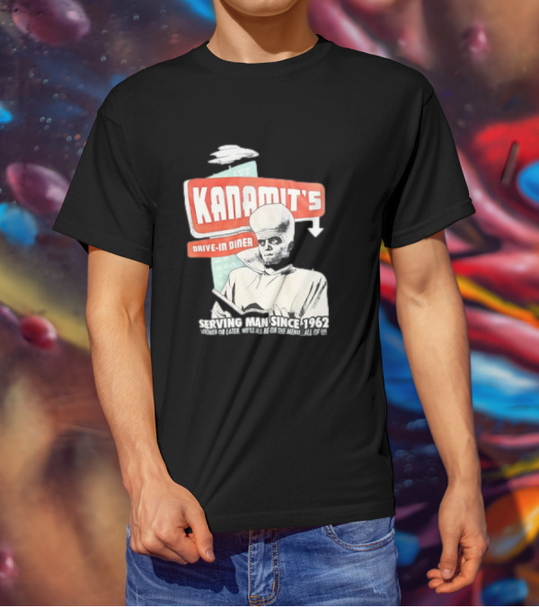 Kanamit's Drive-In Diner Serving Man Since 1962 Sooner Or Later We'll All Be On The Menu All Of Us T-Shirt