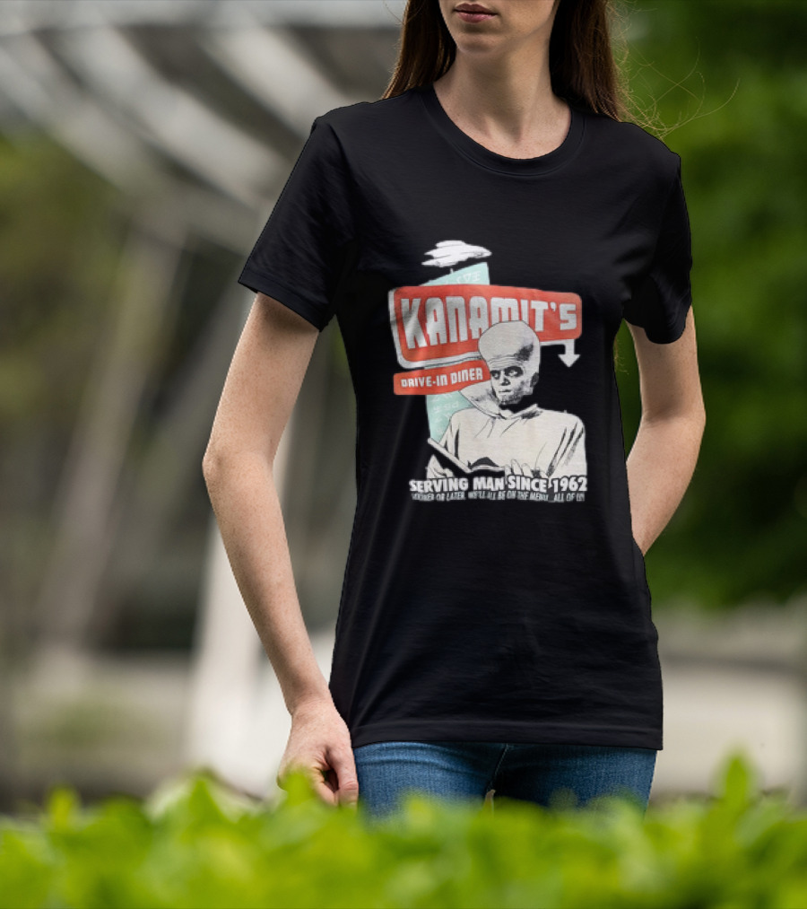 Kanamit's Drive-In Diner Serving Man Since 1962 Sooner Or Later We'll All Be On The Menu All Of Us T-Shirt