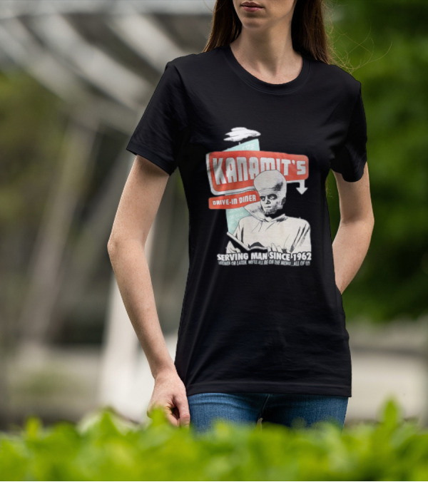 Kanamit's Drive-In Diner Serving Man Since 1962 Sooner Or Later We'll All Be On The Menu All Of Us T-Shirt