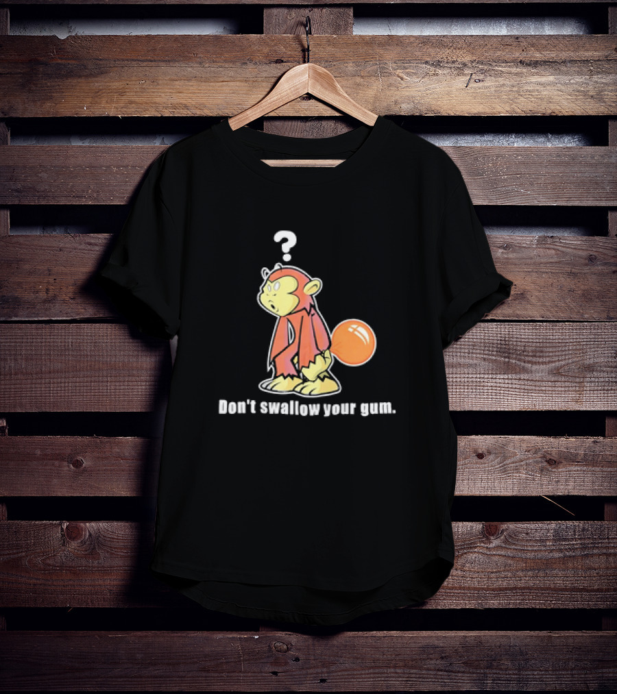 Don't Swallow Your Gum Curious Monkey With Bubbletail T-Shirt