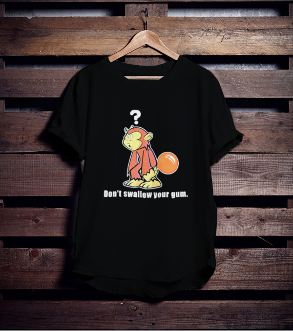 Don't Swallow Your Gum Curious Monkey With Bubbletail T-Shirt