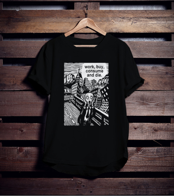 Work Buy Consume And Die Scream Cityscape T-Shirt