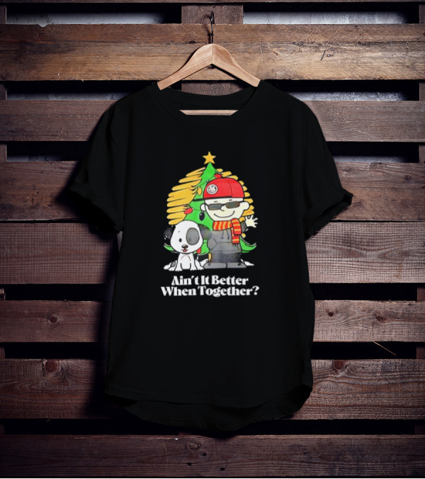 Ain’t It Better When Together Christmas Tree Dog And Man With Scarf T-Shirt