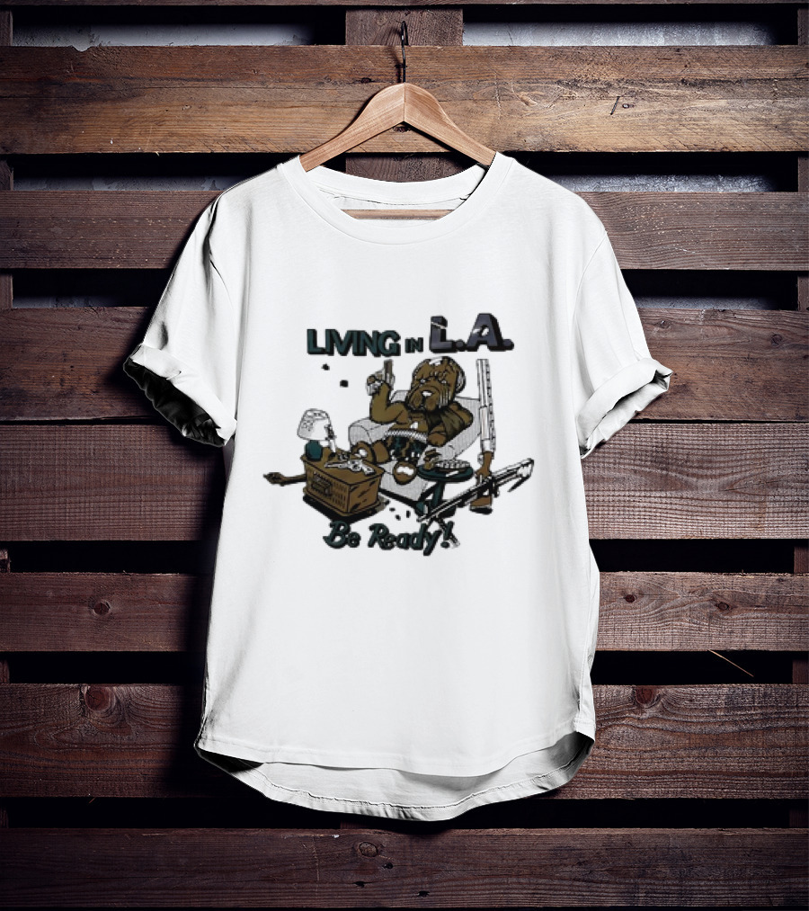 Living In L.A. Be Ready Dog With Gun T-Shirt
