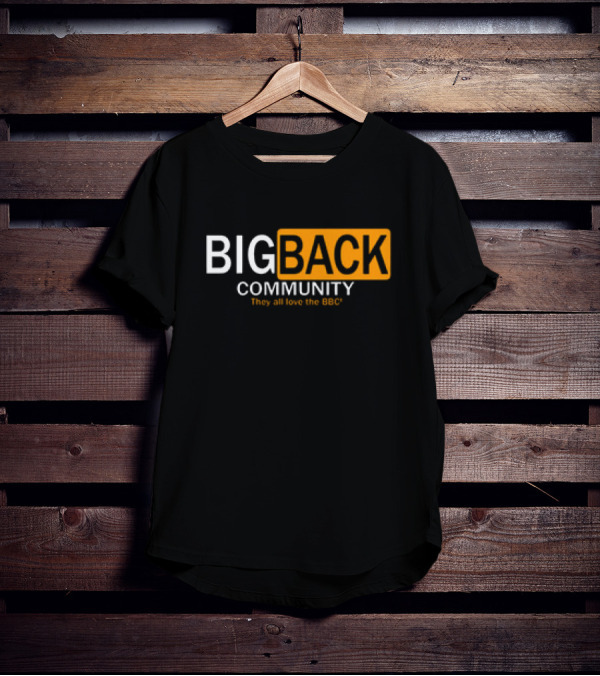 Big Back Community They All Love BBC T-Shirt