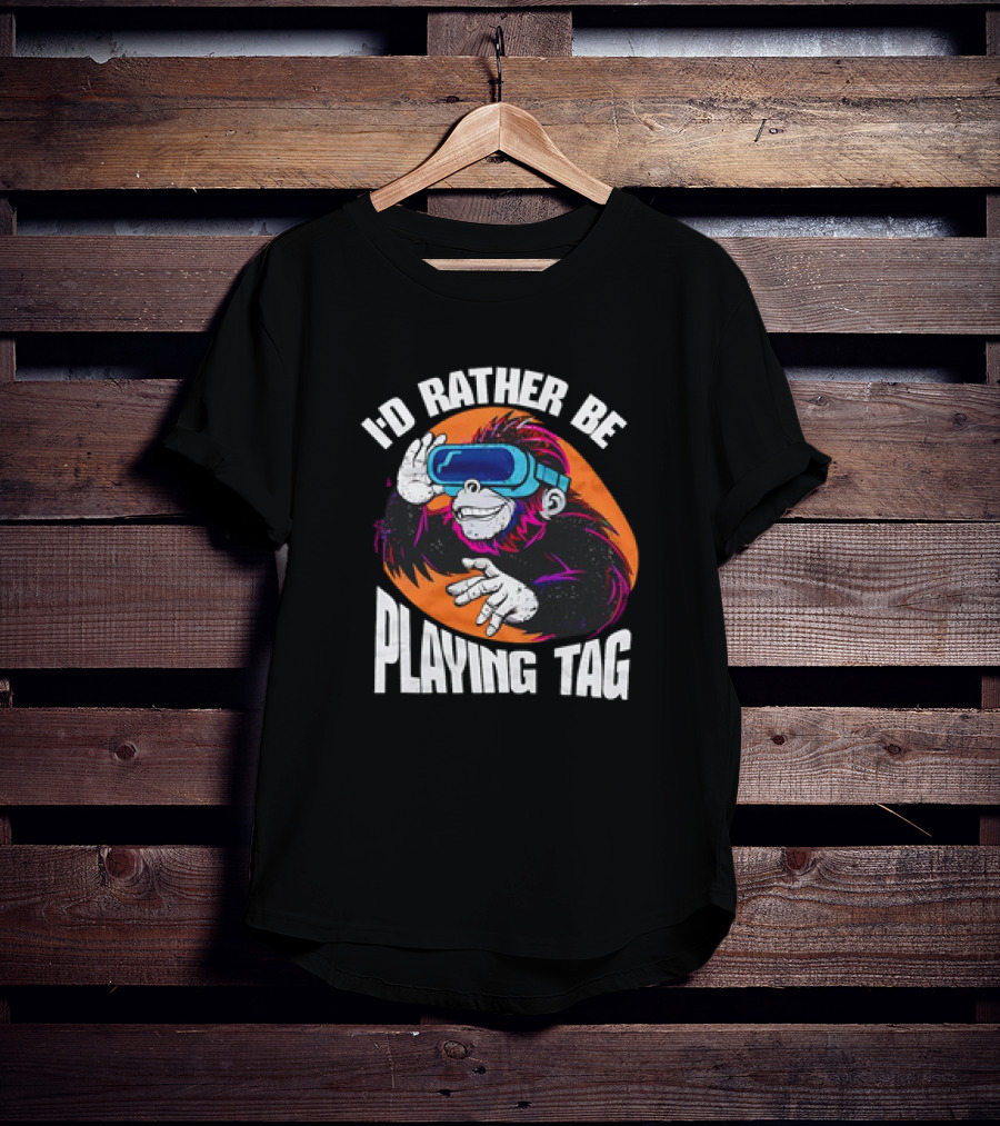 I'd Rather Be Playing Tag Monkey Wearing VR Headset T-Shirt