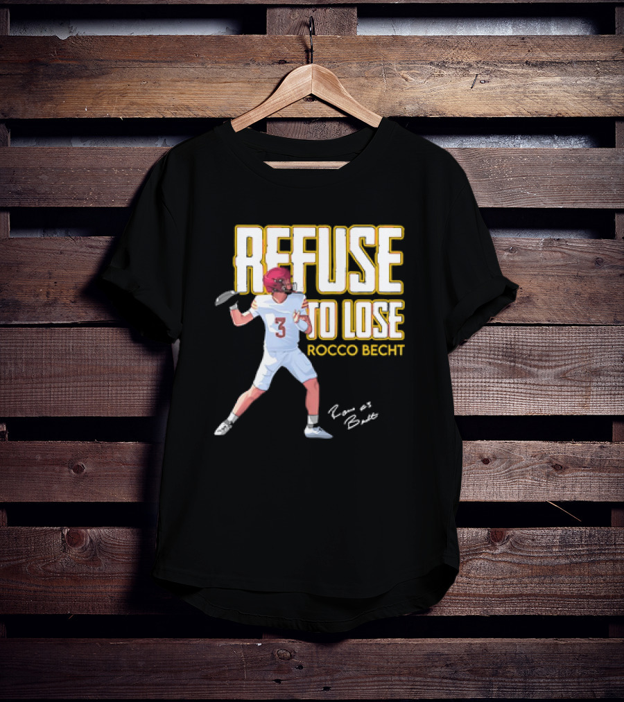 Refuse To Lose Rocco Becht Signature Football Player Number 3 T-Shirt