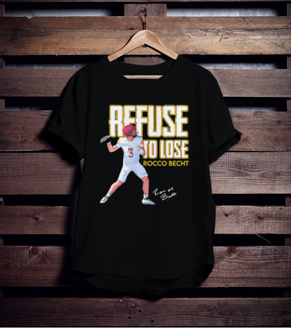 Refuse To Lose Rocco Becht Signature Football Player Number 3 T-Shirt