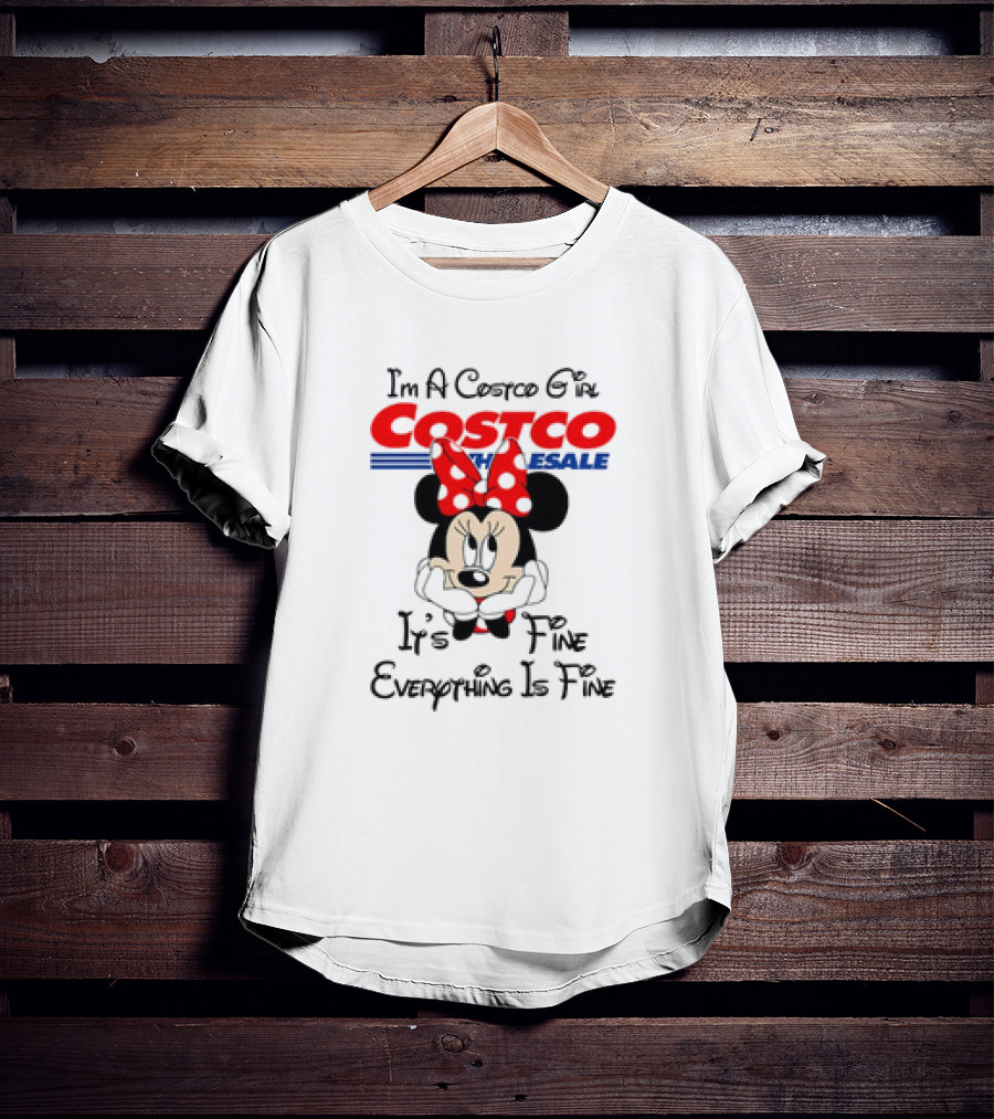 I'm A Costco Girl Minnie Mouse It's Fine Everything Is Fine T-Shirt