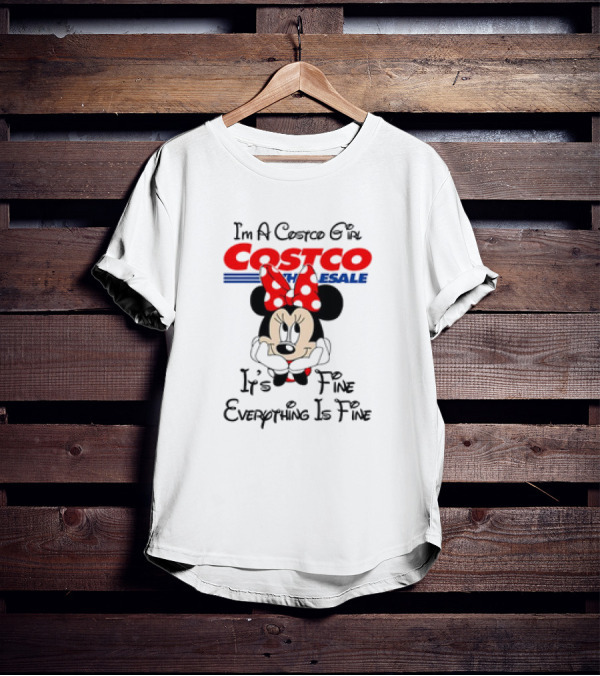 I'm A Costco Girl Minnie Mouse It's Fine Everything Is Fine T-Shirt