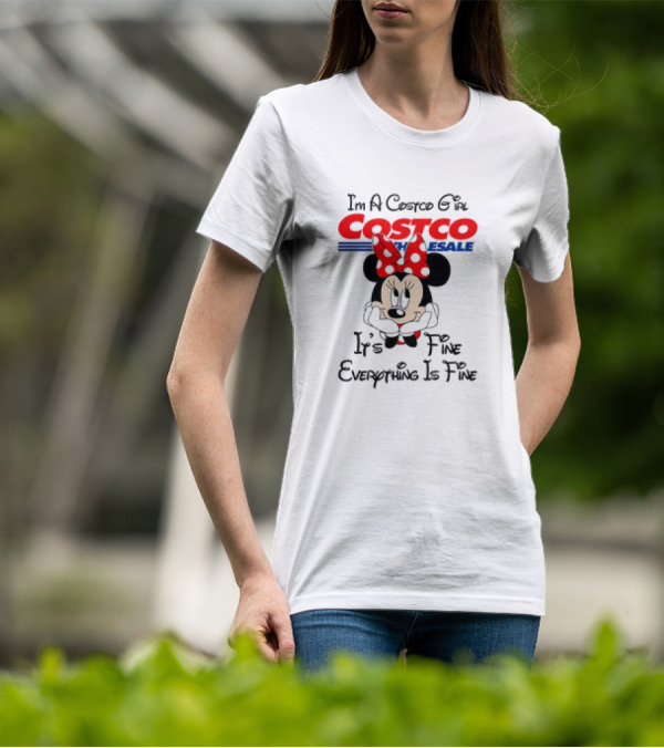 I'm A Costco Girl Minnie Mouse It's Fine Everything Is Fine T-Shirt
